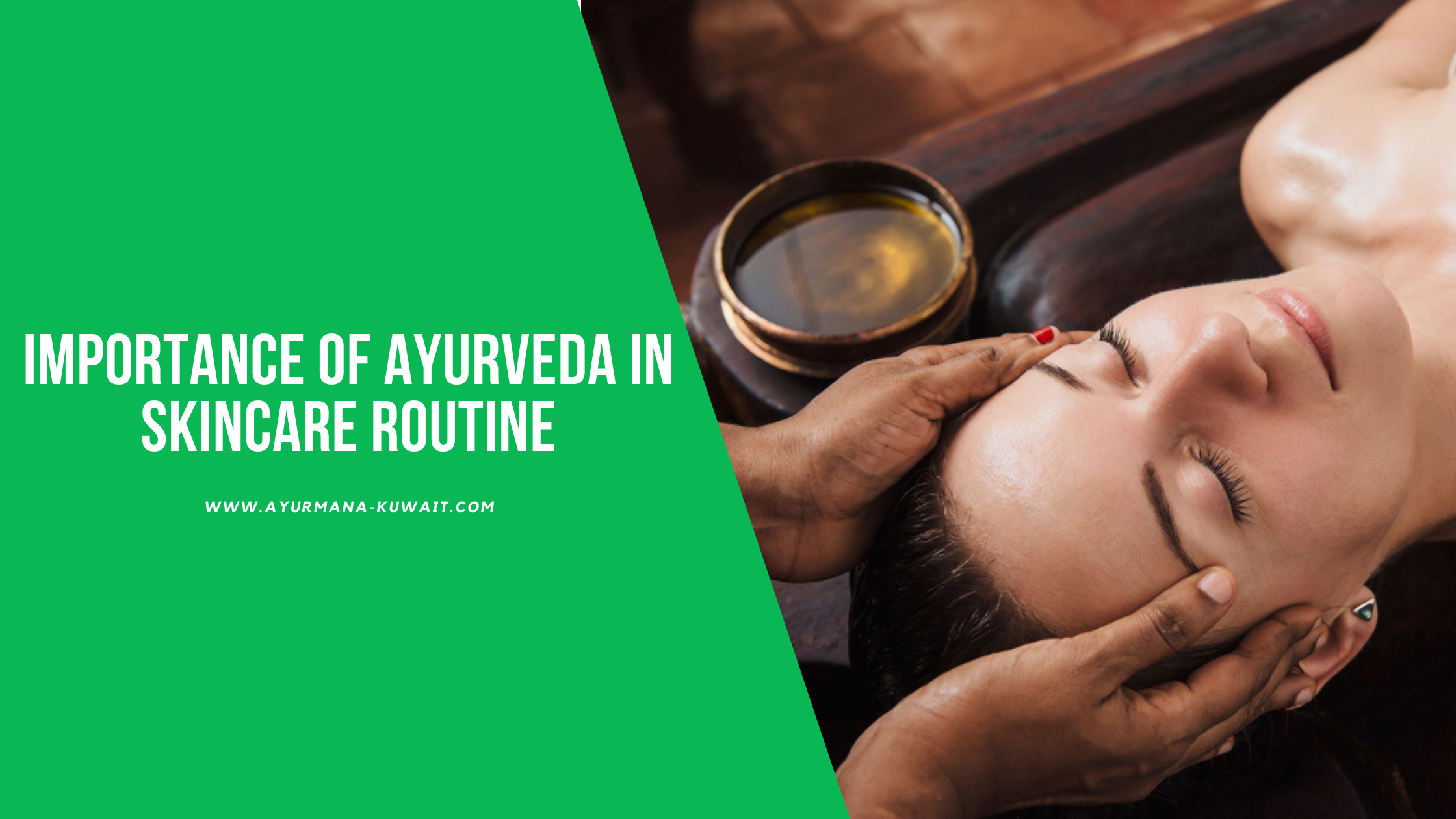 Importance of Ayurveda in Skincare routine Ayurmana Kuwait