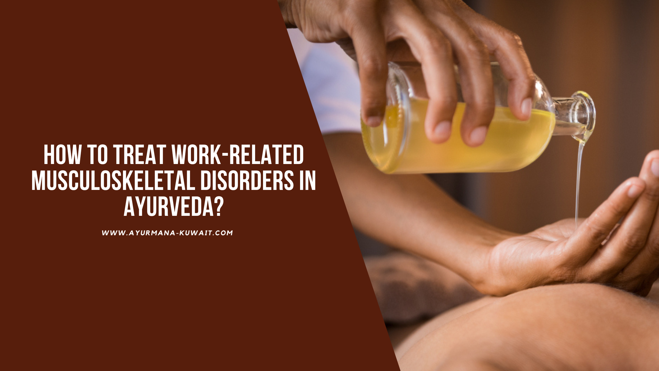 How to treat Work-Related Musculoskeletal Disorders in Ayurveda?